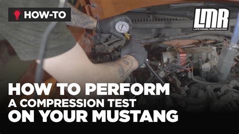 How To Perform A Compression Test On Your Mustang 